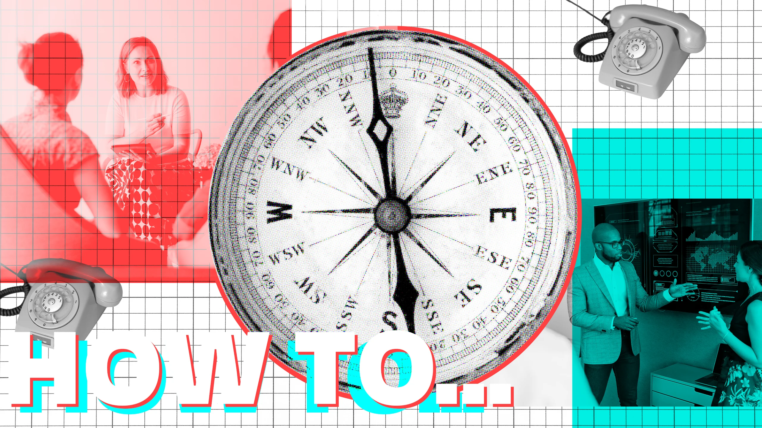 Pictures of people working in an office, plus in a boardroom, with a big cut-out picture of an old-fashioned compass in black and while, plus the words "How To..."